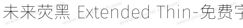 未来荧黑 Extended Thin字体转换